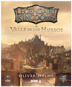 Legendary Kingdoms 1: El Valle de los Huesos