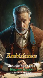Kingdom Legacy - Ambiciones (Exp)